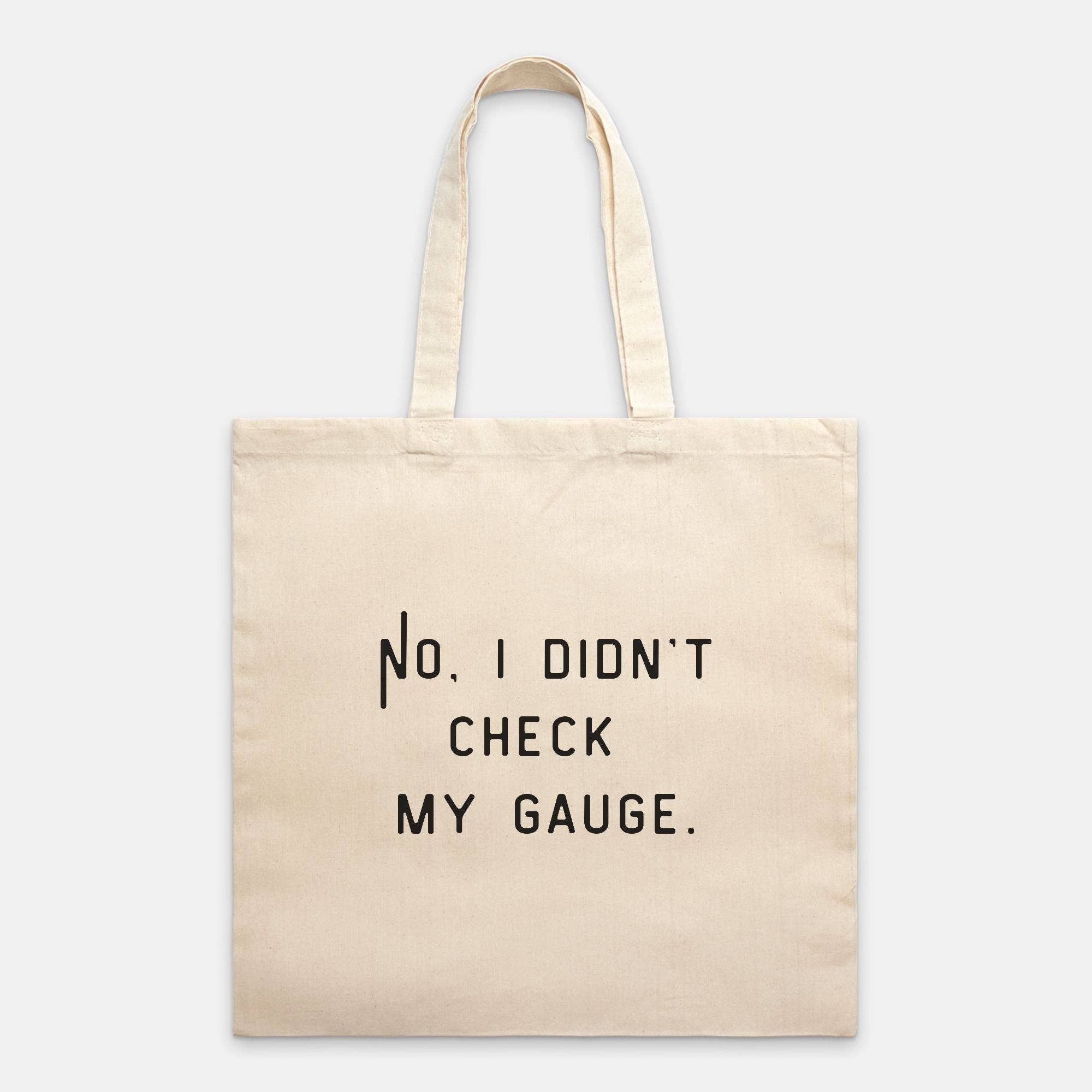 "Didn't Check Gauge" Tote Bag