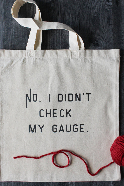 "Didn't Check Gauge" Tote Bag