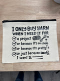 I Only Buy Yarn Pouch