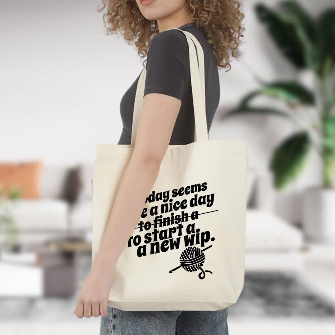 A Nice Day To Finish or Start A WIP Tote Bag